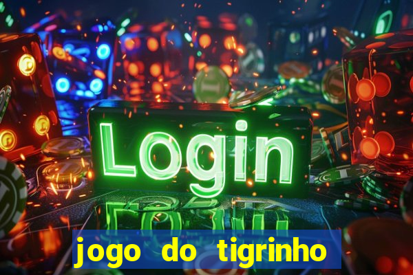 jogo do tigrinho deposito 1 real